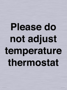 Please do not adjust temperature thermostat